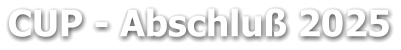 CUP - Abschluß 2025