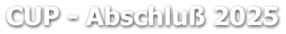 CUP - Abschluß 2025