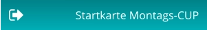 Startkarte Montags-CUP