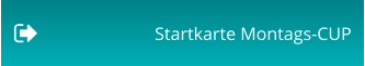 Startkarte Montags-CUP