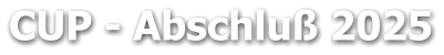 CUP - Abschluß 2025