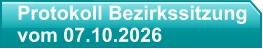 Protokoll Bezirkssitzung vom 07.10.2026